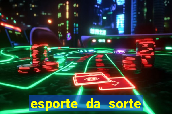 esporte da sorte como jogar