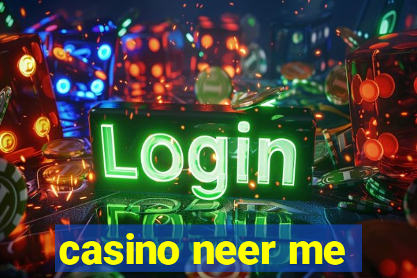 casino neer me