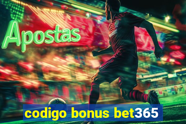 codigo bonus bet365