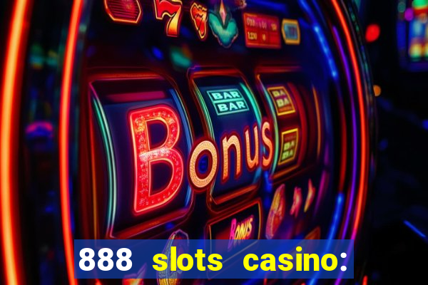 888 slots casino: ca?a níquel