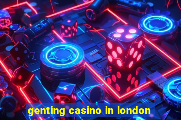 genting casino in london