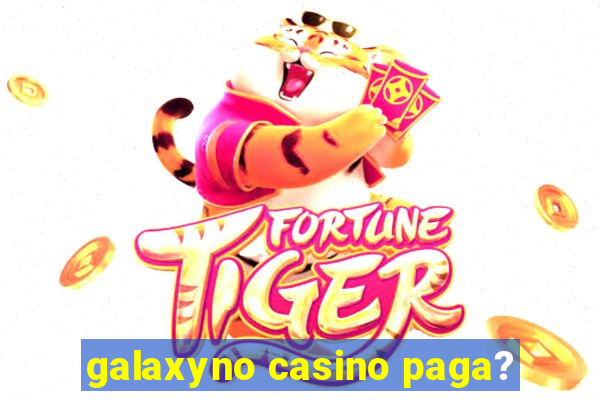 galaxyno casino paga?