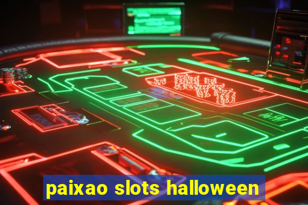 paixao slots halloween