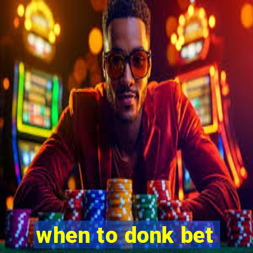 when to donk bet