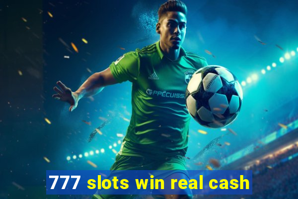 777 slots win real cash