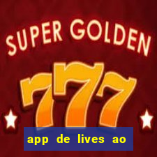 app de lives ao vivo 18