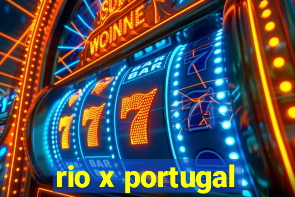 rio x portugal