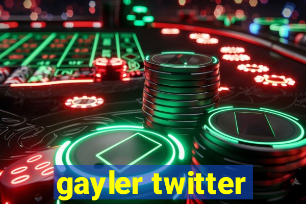 gayler twitter