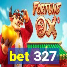 bet 327