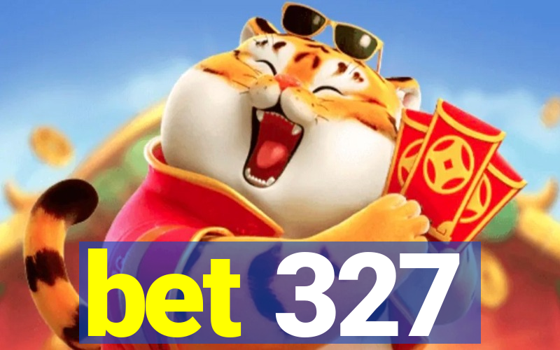 bet 327