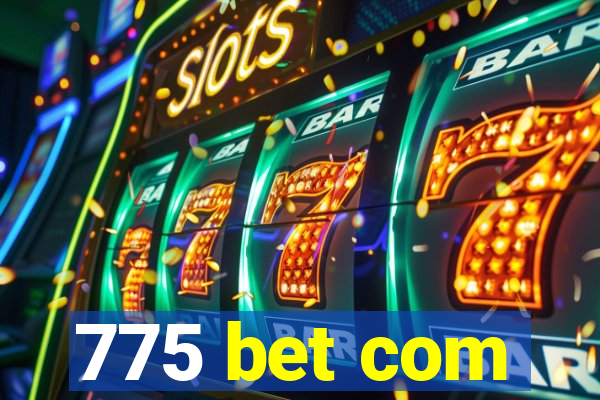 775 bet com