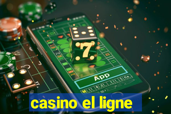 casino el ligne