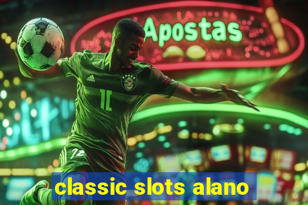 classic slots alano