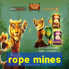 rope mines