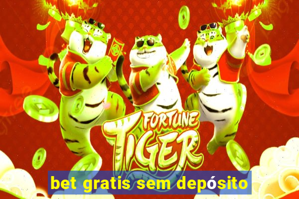 bet gratis sem depósito