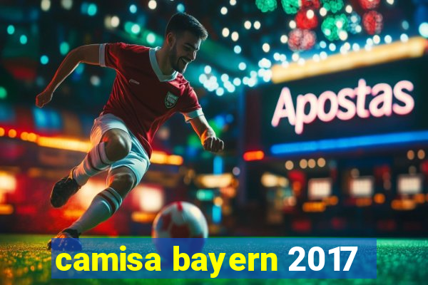 camisa bayern 2017