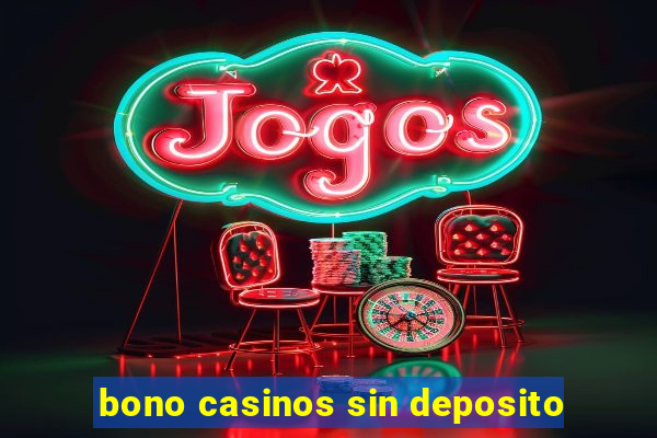 bono casinos sin deposito