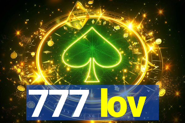 777 lov