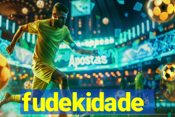 fudekidade