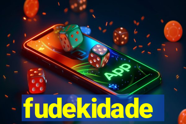 fudekidade