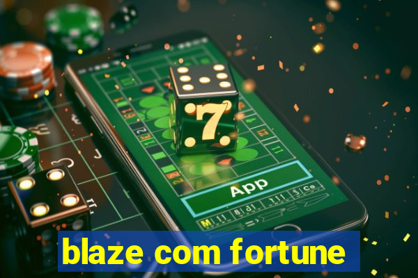 blaze com fortune