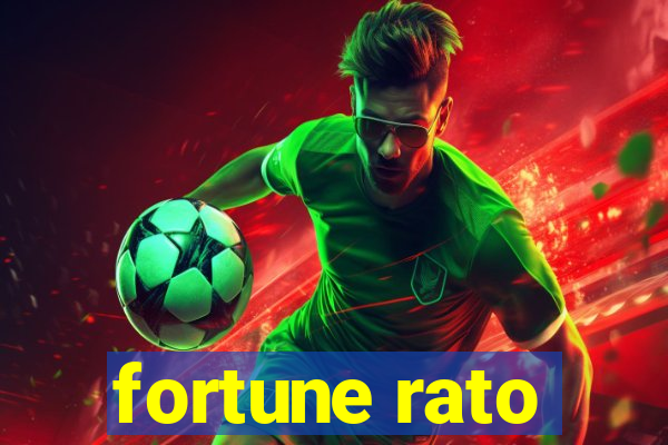 fortune rato