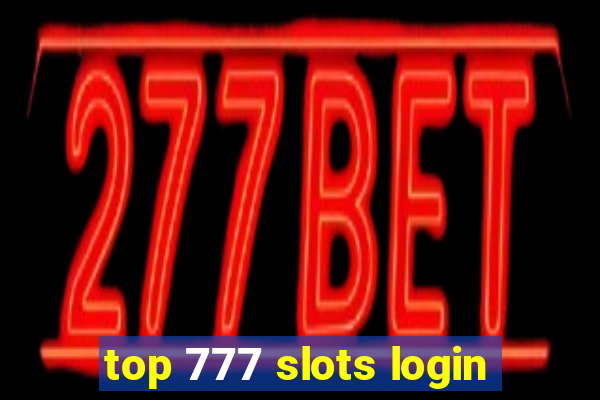 top 777 slots login