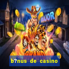 b?nus de casino sem depósito