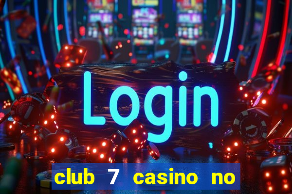 club 7 casino no deposit bonus