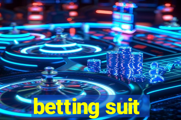 betting suit