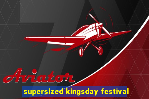 supersized kingsday festival