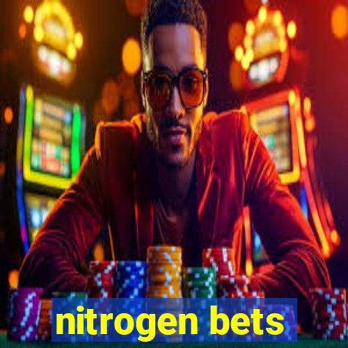 nitrogen bets