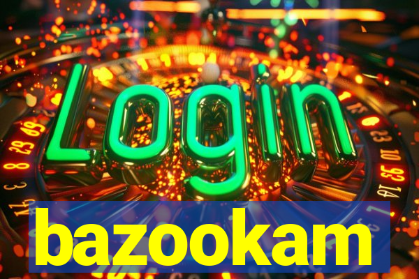 bazookam