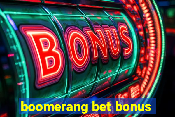 boomerang bet bonus