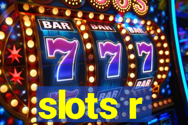 slots r