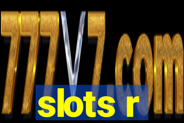 slots r