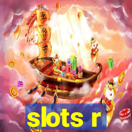 slots r