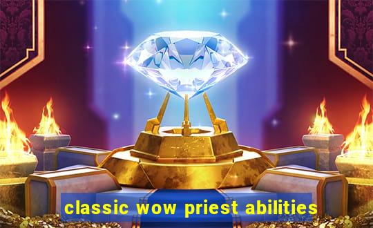 classic wow priest abilities