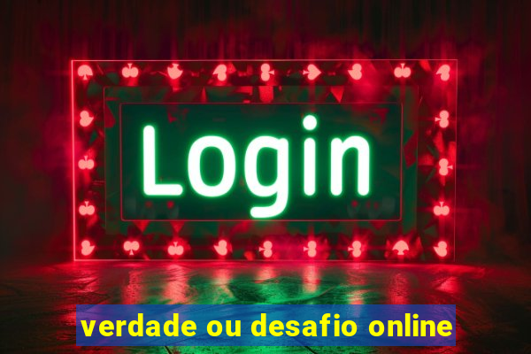 verdade ou desafio online