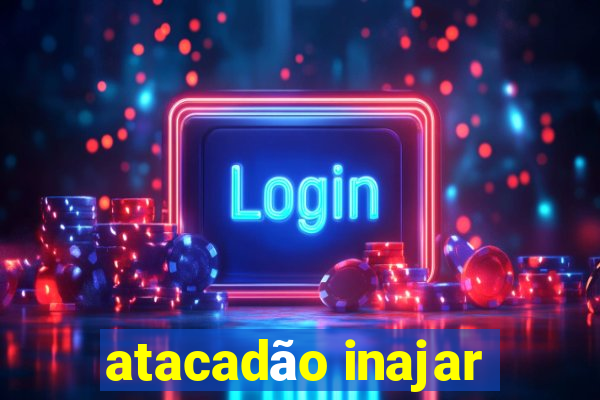 atacadão inajar