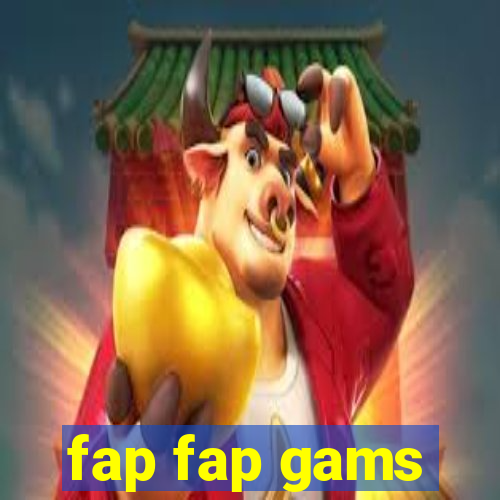 fap fap gams