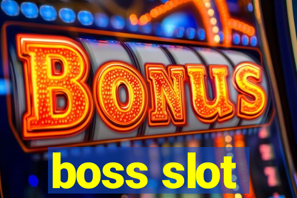 boss slot