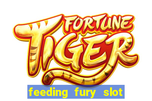 feeding fury slot free play