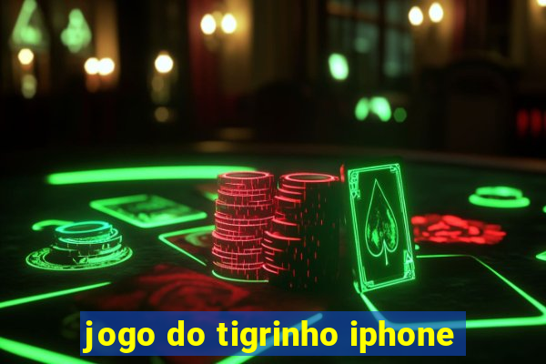 jogo do tigrinho iphone