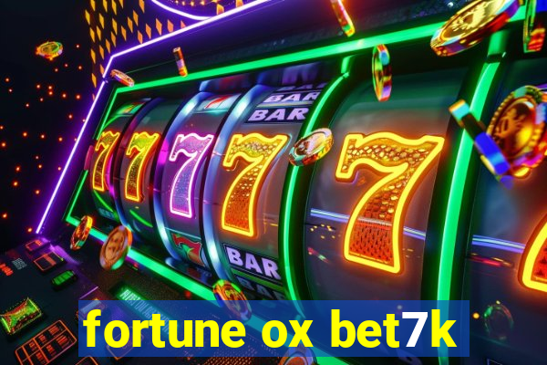 fortune ox bet7k