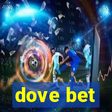 dove bet