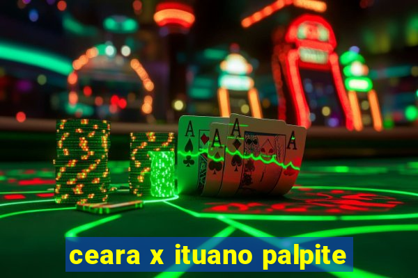 ceara x ituano palpite