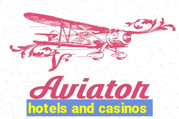 hotels and casinos