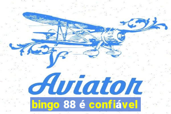 bingo 88 é confiável