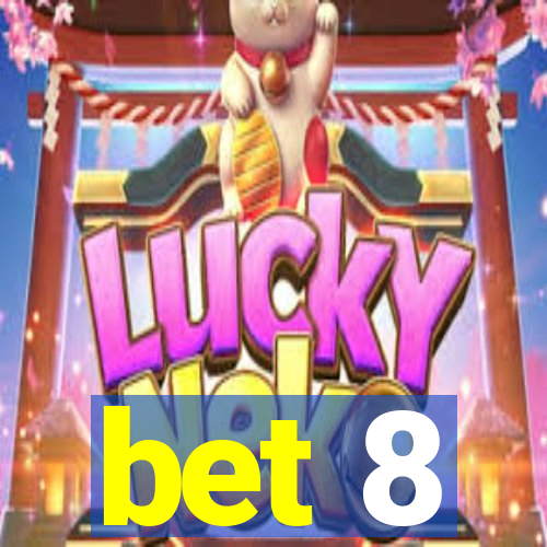 bet 8